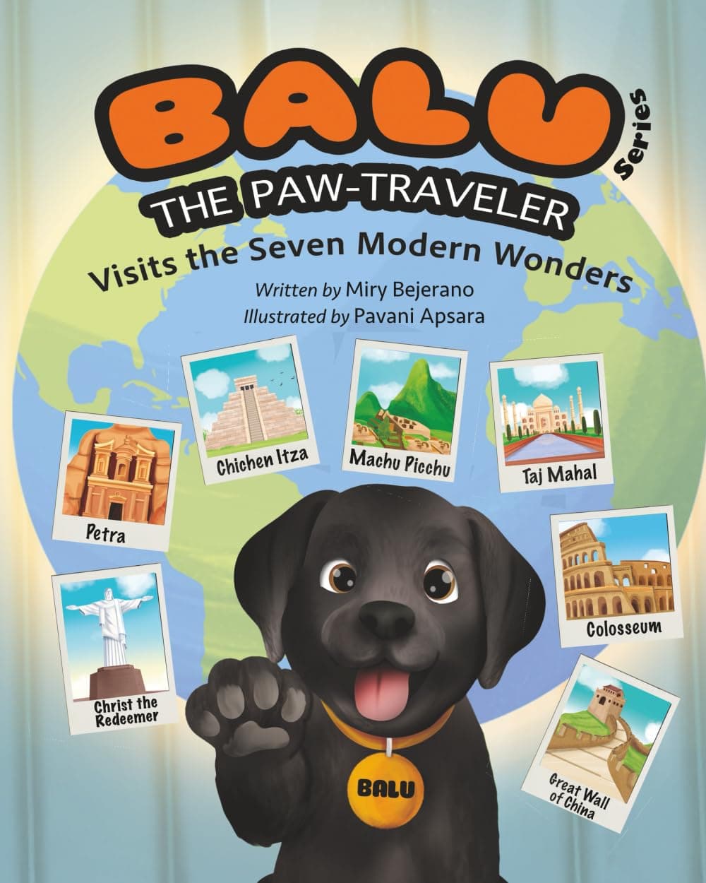 Balu the Paw-Traveler: Visits the Seven Modern Wonders by Miry Bejerano