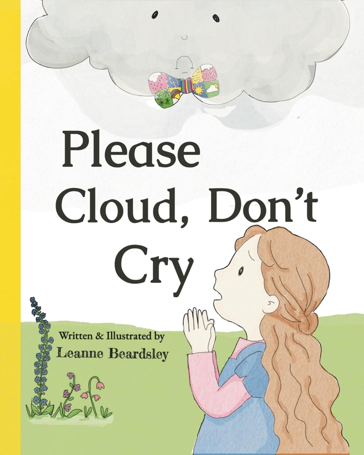 Please Cloud, Don’t Cry by Leanne Beardsley