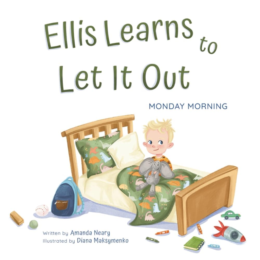 Ellis Learns to Let It Out by Amanda Neary